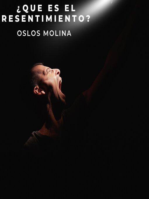 Title details for ¿Qué es el resentimiento? by Oslos Molina - Available